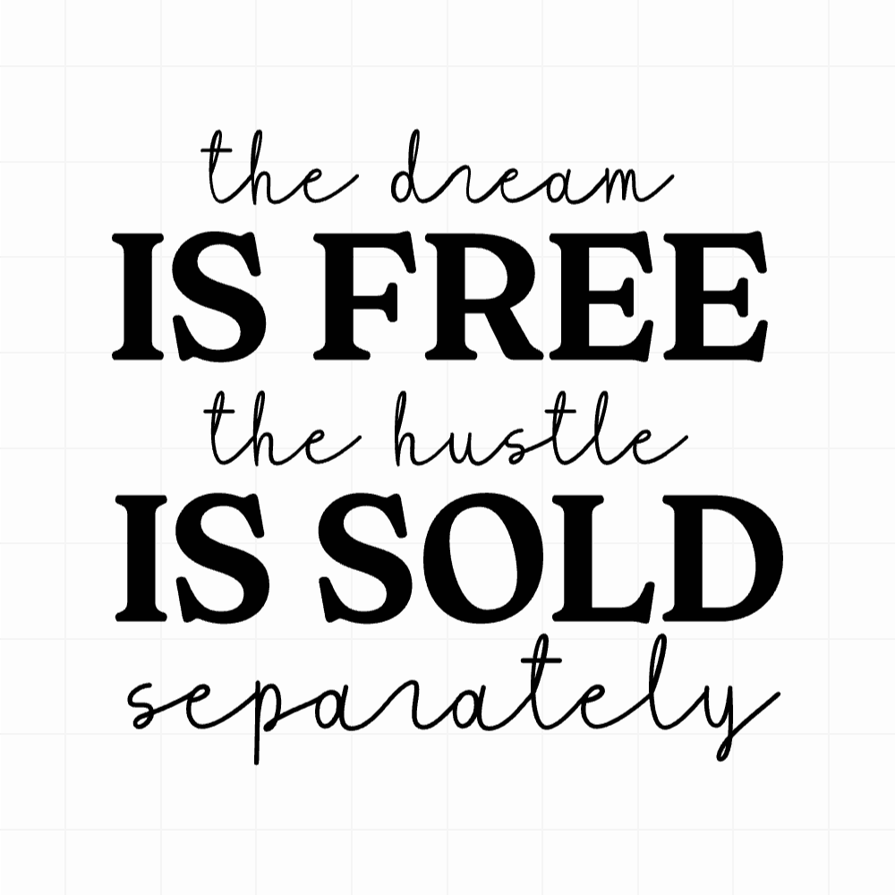 The dream is free, the hustle is sold seperately - Motivatie sticker - vinyl sticker kopen bij De Stickerbaas
